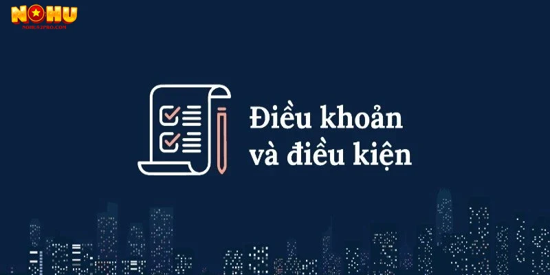 Hướng dẫn truy cập và tham khảo điều khoản điều kiện trên Nohu52